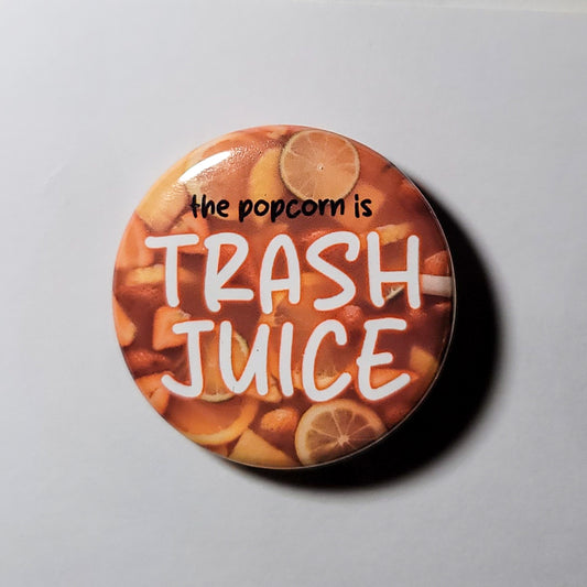 "Trash Juice" - 1.25" Pinback Button